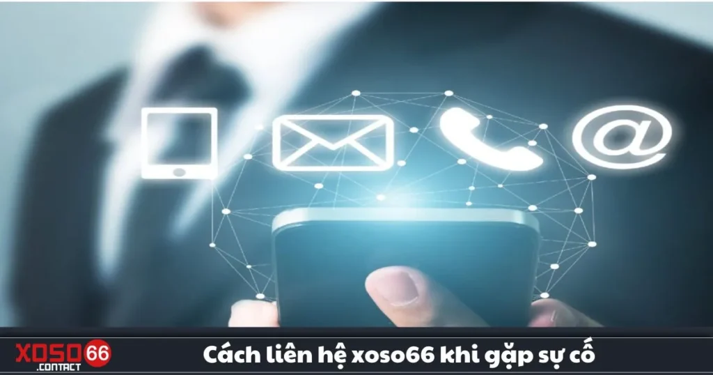 Cách Liên Hệ Xoso66 Khi Gặp Sự Cố – Hỗ Trợ Khách Hàng 24/7 3 Cách Liên Hệ Xoso66 Khi Gặp Sự Cố – Hỗ Trợ Khách Hàng 24/7
