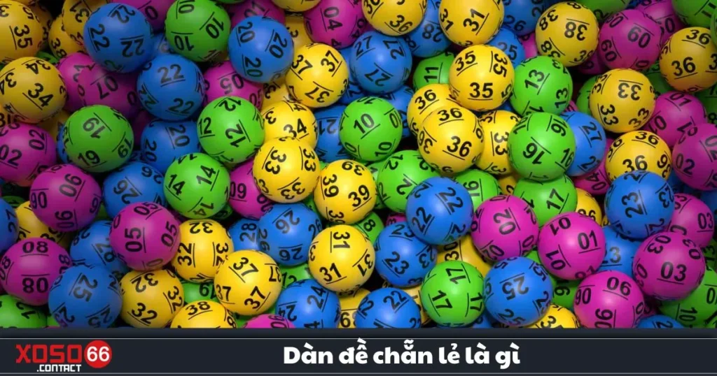 Dàn Đề Chẵn Lẻ Là Gì? Hình Thức Cược Độc Đáo Tại Xoso66