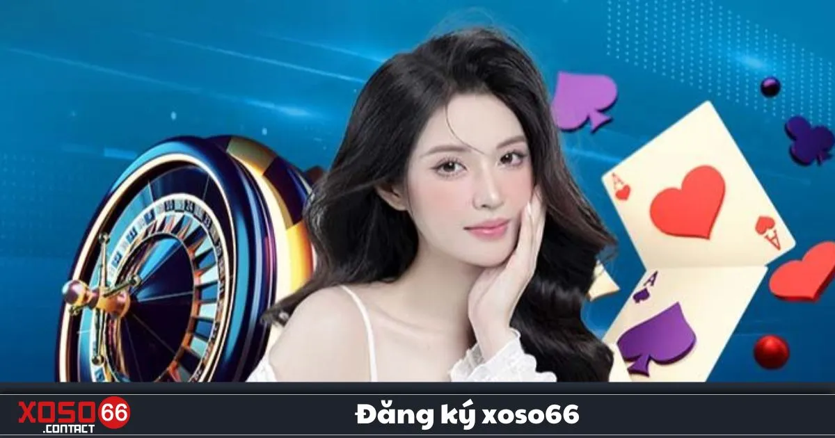 Đăng Ký Xoso66 – Hướng Dẫn Tạo Tài Khoản Dễ Dàng 1 Đăng Ký Xoso66 – Điều Kiện & Cách Đăng Ký Tài Khoản Tại Xoso66