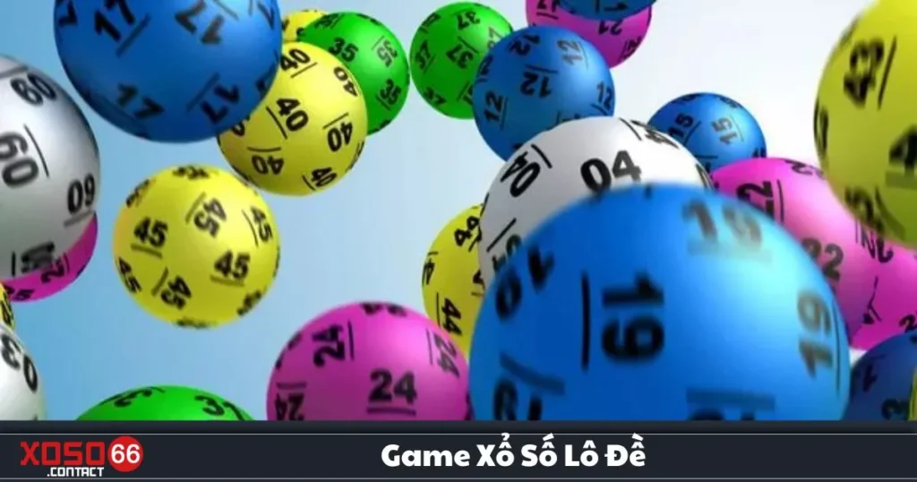 Game Xổ Số Lô Đề - Trải Nghiệm Cược Xổ Số Hấp Dẫn