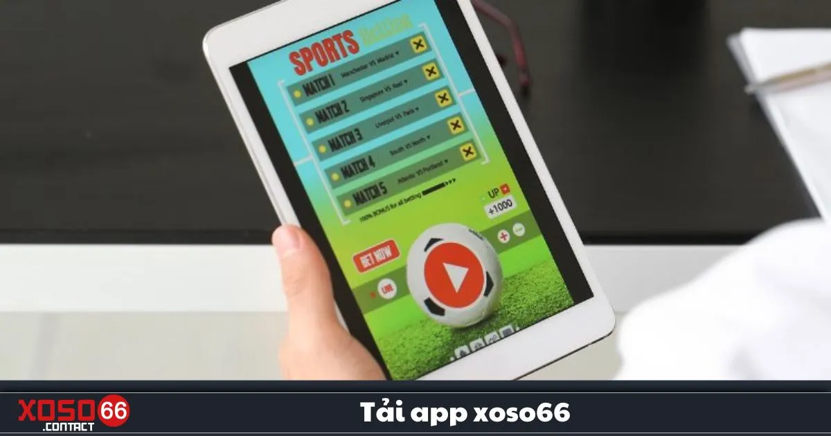 Tải App Xoso66 – Vì Sao Nên Chơi Trên Ứng Dụng Xoso66?