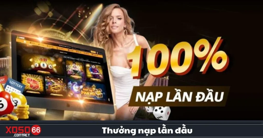 Thưởng Nạp Lần Đầu Xoso66 – Cơ Hội Nhận Ưu Đãi Khủng 1 Thưởng Nạp Lần Đầu Xoso66 – Cơ Hội Nhận Ưu Đãi Khủng